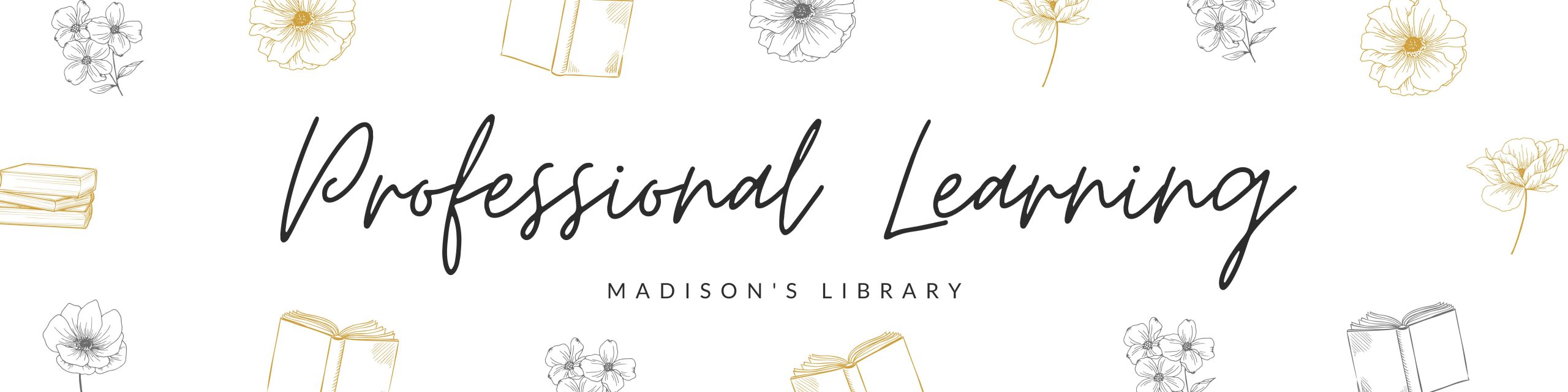 Professional Learning Madisons Library Top banner