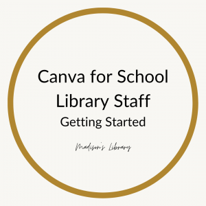 Canva for School Library Staff Getting Started