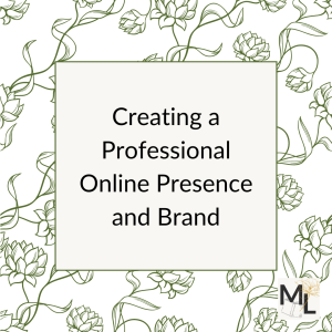 Creating a Professional Online Presence and Brand