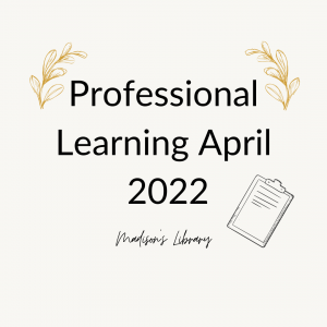 Professional learning April 2022