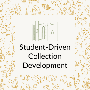 Student-Driven Collection Development