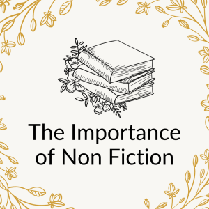 The Importance of Non Fiction