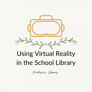 Using Virtual Reality in the School Library